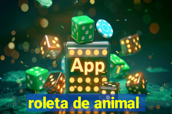 roleta de animal